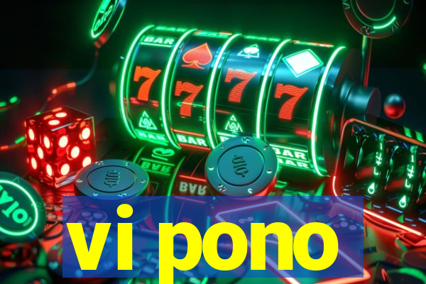 vi pono